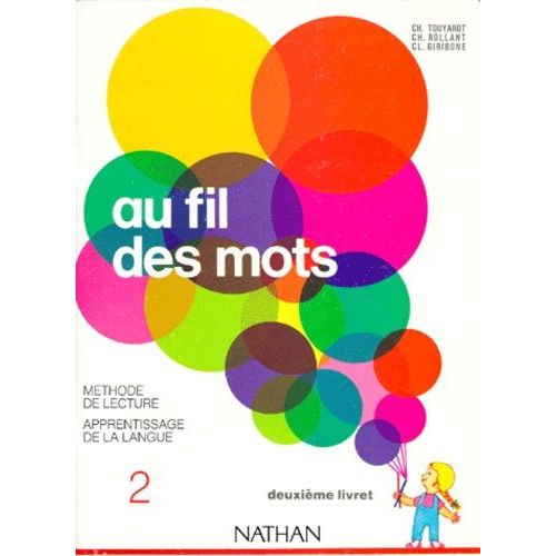 Au Fil Des Mots - Méthode De Lecture Et Apprentissage De La Langue, 2ème Livret