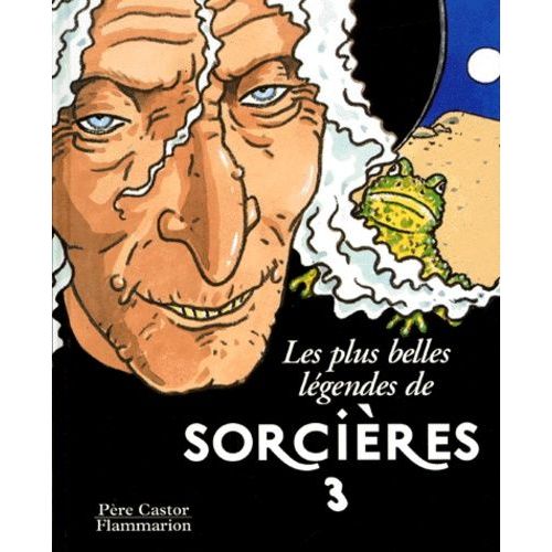 Les Plus Belles Legendes De Sorcieres - Tome 3