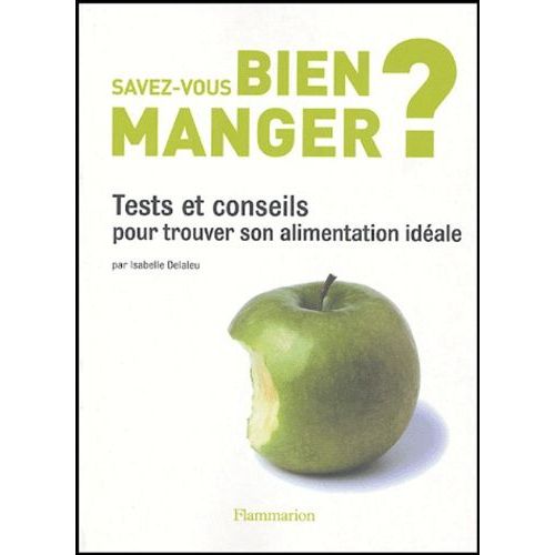 Savez-Vous Bien Manger ? - Tests Et Conseils Pour Trouver Son Alimentation Idéale