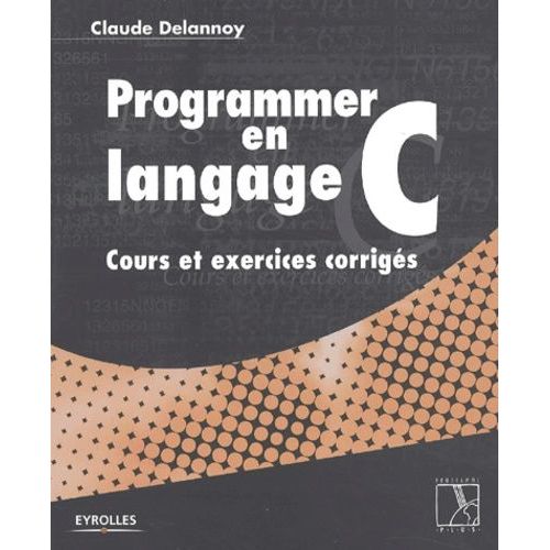 Programmer En Langage C. Cours Et Exercices Corrigés