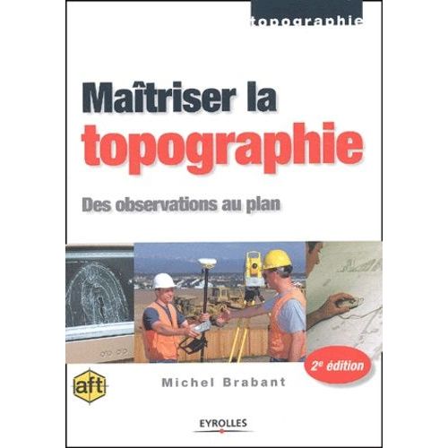 Maîtriser La Topographie - Des Observations Au Plan