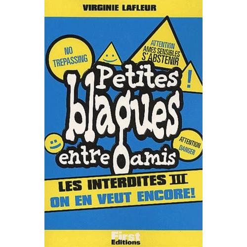Petites Blagues Entre Amis : Les Interdites - Tome 3, On En Veut Encore !