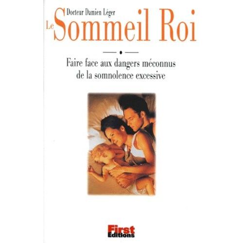 Le Sommeil Roi - Faire Face Aux Dangers De La Somnolence Excessive