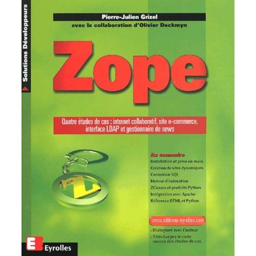 Zope - Quatre Études De Cas : Intranet Collaboratif, Site E-Commerce, Interface Ldap Et Gestionnaire De News