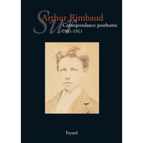 Sur Arthur Rimbaud - Correspondance Posthume (1891-1900)