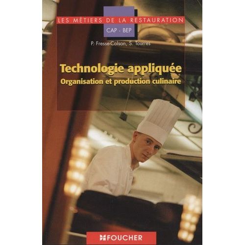 Technologie Appliquée Cap-Bep - Organisation Et Production Culinaire