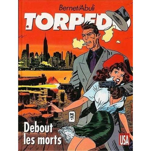 Torpedo Tome 9 - Debout, Les Morts