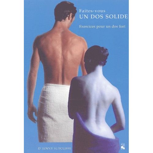 Faites-Vous Un Dos Solide - Exercices Pour Un Dos Fort