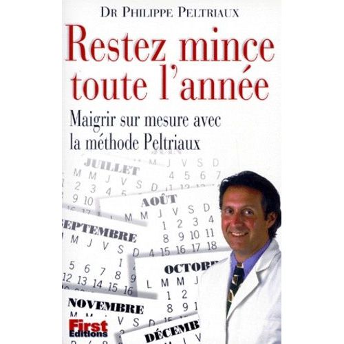 Restez Mince Toute L'annee - Avec La Méthode Peltriaux