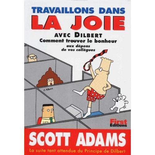 Travaillons Dans La Joie Avec Dilbert - Comment Trouver Le Bonheur Aux Dépens De Vos Collègues