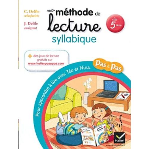 Ma Méthode De Lecture Syllabique Dès 5 Ans - Pour Apprendre À Lire Pas À Pas Avec Téo Et Nina