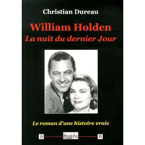 William Holden - La Nuit Du Dernier Jour