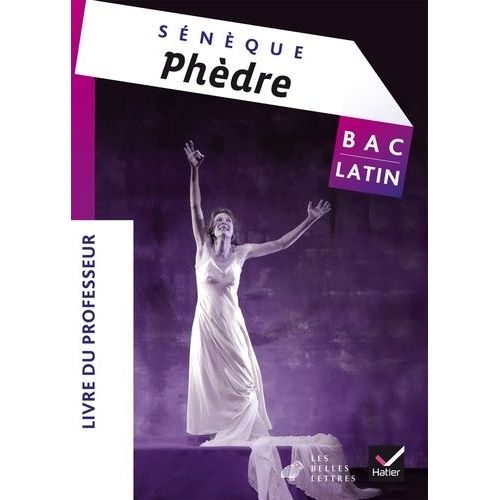 Sénèque, Phèdre - Livre Du Professeur