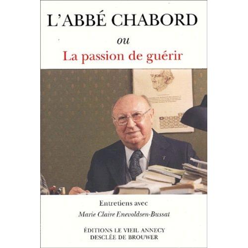 L'abbé Chabord Ou La Passion De Guérir