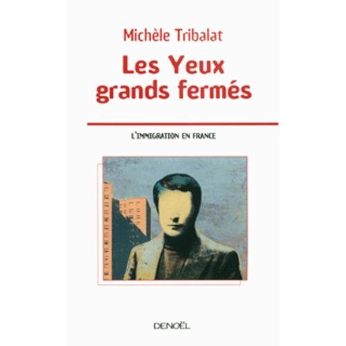 Les Yeux Grands-Fermés - L'immigration En France