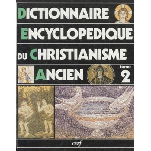 Dictionnaire Encyclopedique Du Christianisme Ancien - Volume 2, J-Z