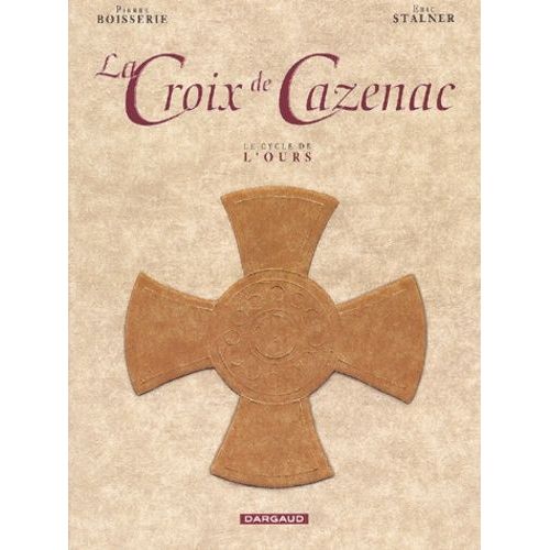 La Croix De Cazenac - Le Cycle De L'ours Coffret En 3 Volumes : Tome 1, Cible Soixante - Tome 2, L'ange Endormi - Tome 3, Le Sang De Mon Père
