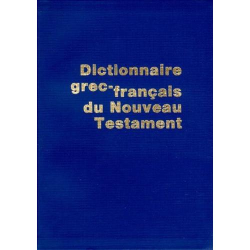 Dictionnaire Grec-Français Du Nouveau Testament
