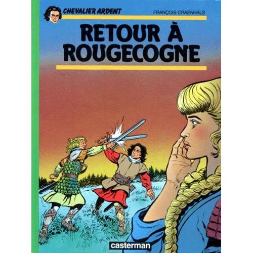 Chevalier Ardent Tome 18 - Retour À Rougecogne