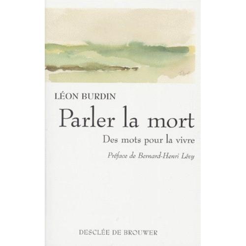 Parler La Mort - Des Mots Pour La Vivre