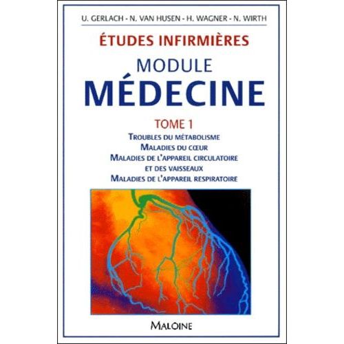 Etudes Infirmieres, Module Médecine - Tome 1, Troubles Du Métabolisme, Maladies Du Coeur, Maladies De L'appareil Circulatoire Et Des Vaisseaux, Maladies De L'appareil Respiratoire
