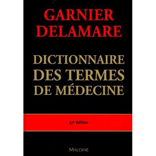 Dictionnaire Des Termes De Médecine - 27ème Édition