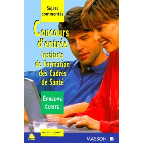 Concours D'entree Instituts De Formation Des Cadres De Sante - Epreuve Écrite, Sujets Commentés