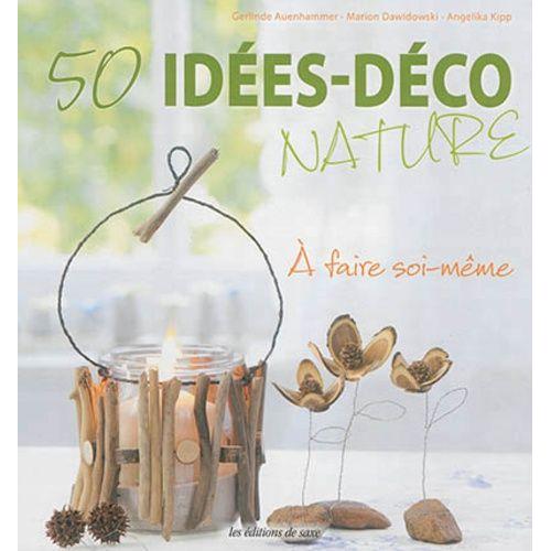50 Idées-Déco Nature - A Faire Soi-Même