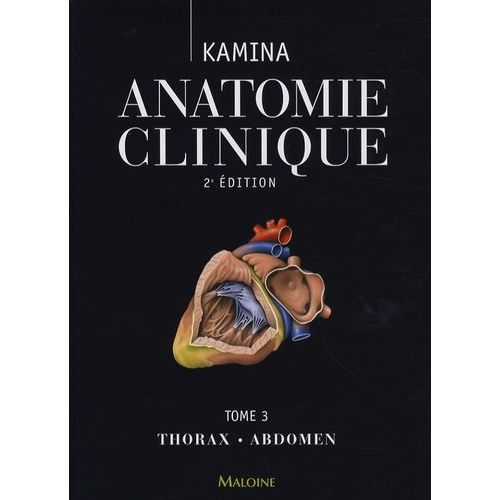 Anatomie Clinique - Tome 3, Thorax, Abdomen