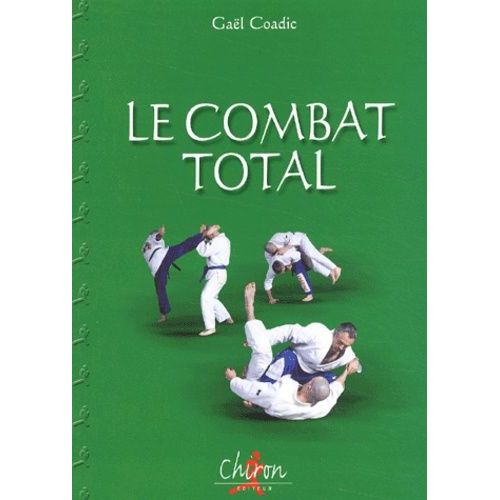 Le Combat Total - Histoire, Techniques Et Entraînement Au Bugeï