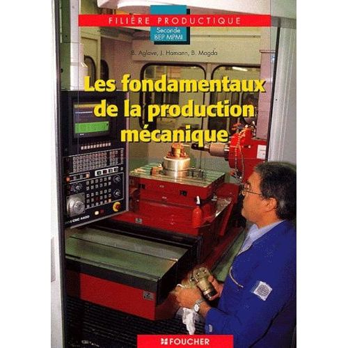 Les Fondamentaux De La Production Mécanique 2e Bep Mpmi Filière Productique