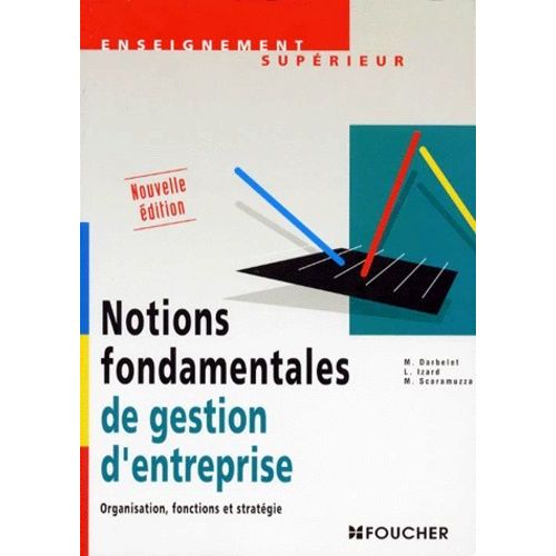 Notions Fondamentales De Gestion D'entreprise - Organisation, Fonctions Et Stratégie, Edition 1998