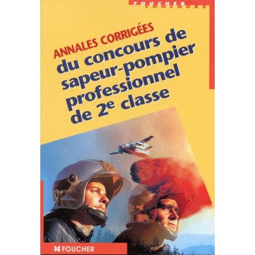 Annales Corrigées Du Concours De Sapeur-Pompier Professionnel De 2e Classe