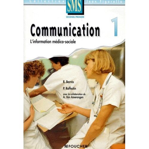 Communication 2nde Et 1ere Sms L'information Medico-Sociale - Tome 1