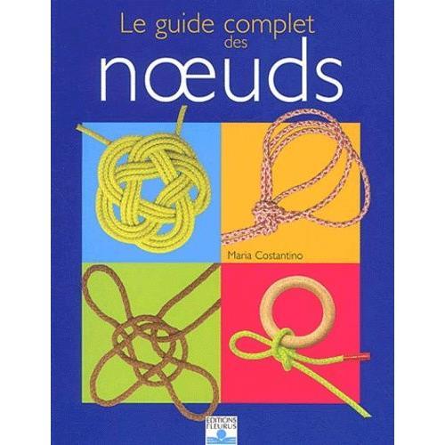 Le Guide Complet Des Noeuds