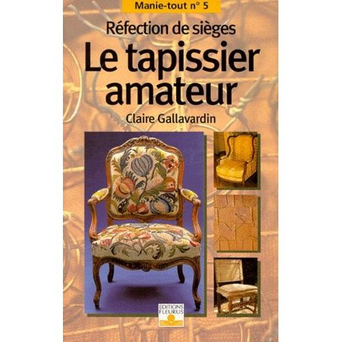 Le Tapissier Amateur - Réfection De Sièges