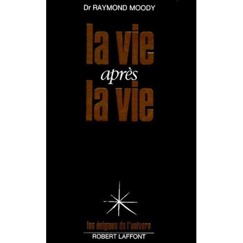 La Vie Après La Vie - Enquête À Propos D'un Phénomène : La Survie De La Conscience Après La Mort