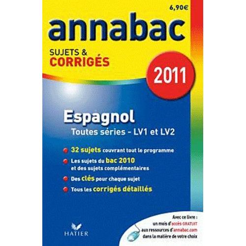 Espagnol Séries L, Es, S (Lv1 Et Lv2), Séries Technologiques (Lv1 Et Lv2) - Sujets Et Corrigés 2011