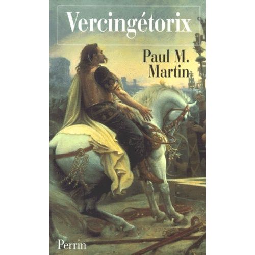 Vercingétorix - Le Politique, Le Stratège
