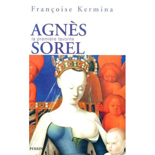 Agnès Sorel - La Première Favorite