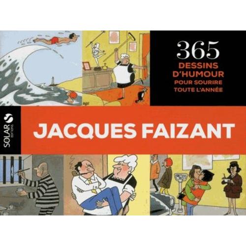 Jacques Faizant - 365 Dessins D'humour Pour Sourire Toute L'année