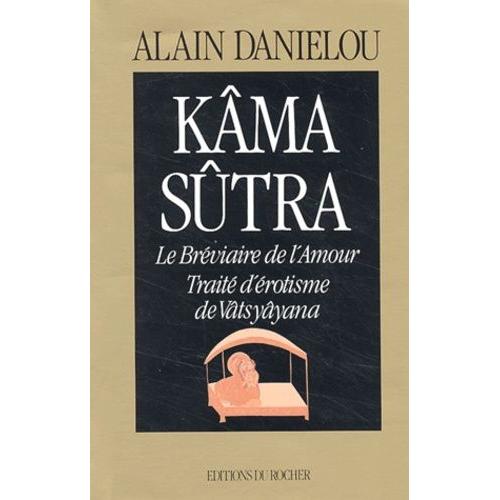 Kâma Sûtra - Le Bréviaire De L'amour