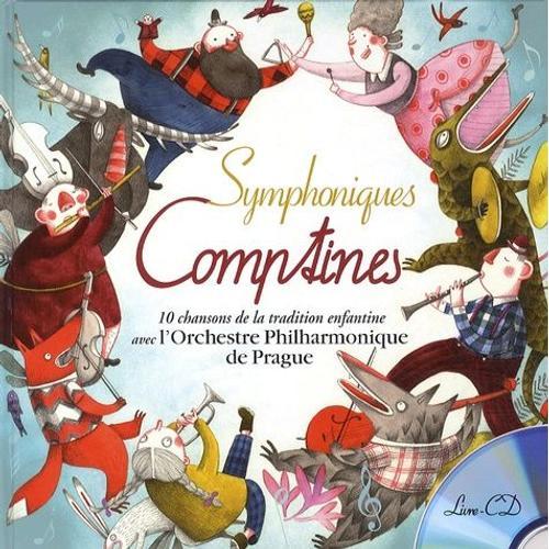 Symphoniques Comptines - 10 Chansons De La Tradition Enfantine Avec L'orchestre Philharmonique De Prague Et Les Petits Chanteurs Du Val De Marne (1 Cd Audio)