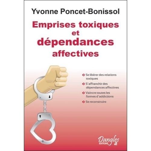 Emprises Toxiques Et Dépendances Affectives