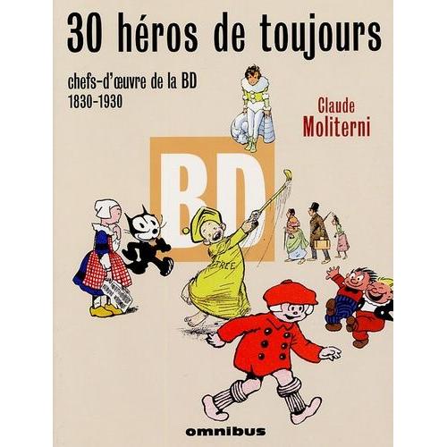 30 Héros De Toujours - Chefs-D'oeuvre De La Bd 1830-1930