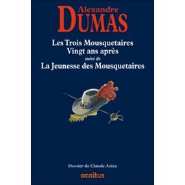 Les Trois Mousquetaires Vingt Ans Après - Suivis De La Jeunesse Des Mousquetaires