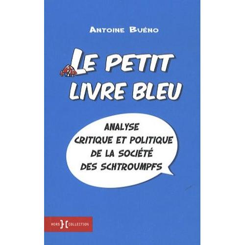 Le Petit Livre Bleu - Analyse Critique Et Politique De La Société Des Schtroumpfs