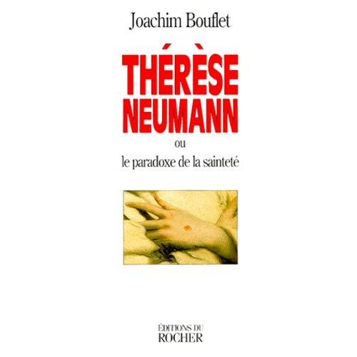 Thérèse Neumann Ou Le Paradoxe De La Sainteté