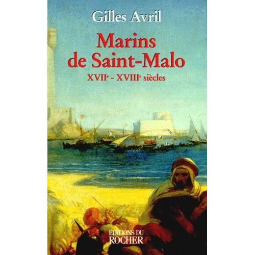 Marins De Saint-Malo - Xviième-Xviiième Siècles