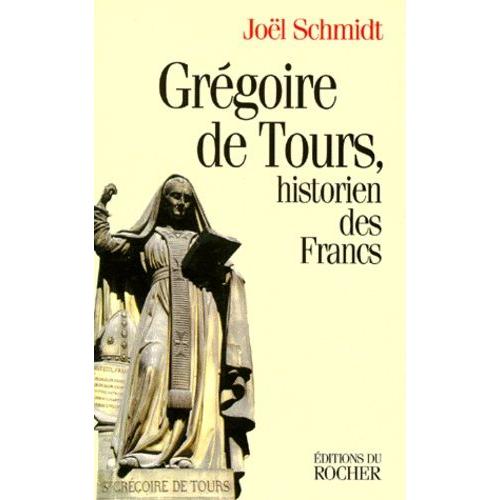 Gregoire De Tours - Historien Des Francs